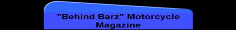 Behind Barz Motorcycle Magazine